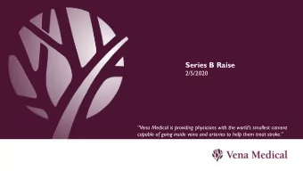 Series B Raise  2/5/2020  Vena Medical is providing physicians with the worlds smallest
