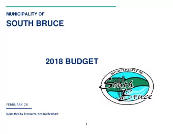 SOUTH BRUCE  2018 BUDGET FEBRUARY 28  Submitted by Treasurer, Kendra Reinhart  1  Legislative