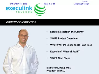Execulinks Roll in the County    SWIFT Project Overview    What SWIFTs Consultants
