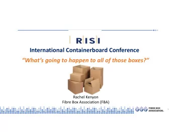International Containerboard Conference Whats going to happen to all of those boxes?