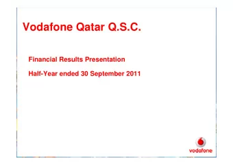 Vodafone Qatar Q.S.C.  Vodafone Qatar Q.S.C.  Financial Results Presentation  Half-Year ended 30