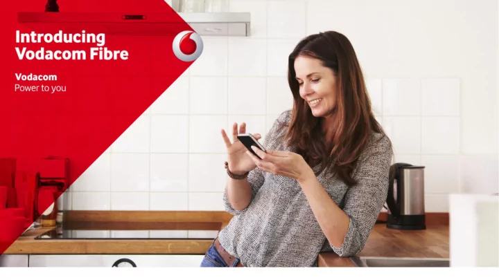 vodacom fibre is vodacom s premier internet offering it s