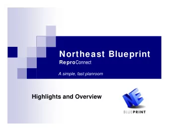 Northeast Blueprint Repro Connect  A simple, fast planroom  Highlights and Overview  Our planroom