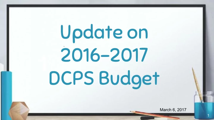 update on 2016 2017 dcps budget
