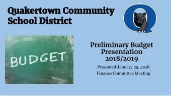Quakertown Community  School District  Preliminary Budget  Presentation  2018/2019  Presented