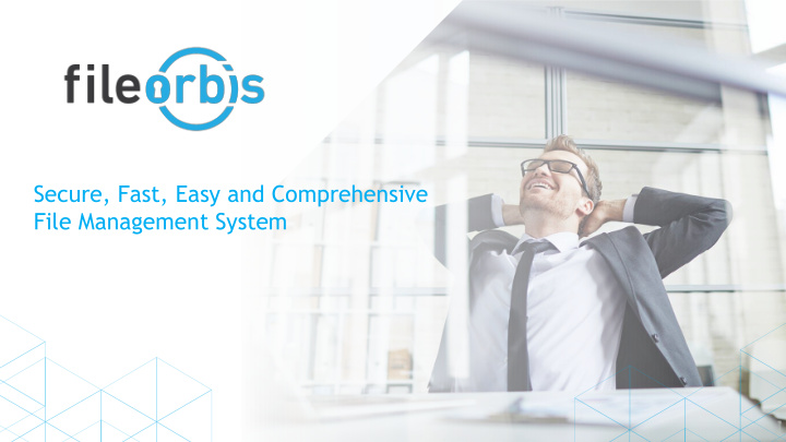 secure fast easy and comprehensive file management system