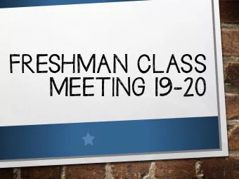 FRESHMAN CLASS  MEETING 19-20  Jill Faith A-E  Kelli MacAfee F-Ll  A M C H S  Paul Hord Lo-Rh  C O