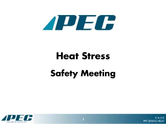 Heat Stress  Safety Meeting  V.A.0.0  1  1  PPT-SFMTG-HEAT  Sources of Heat  High temperature or
