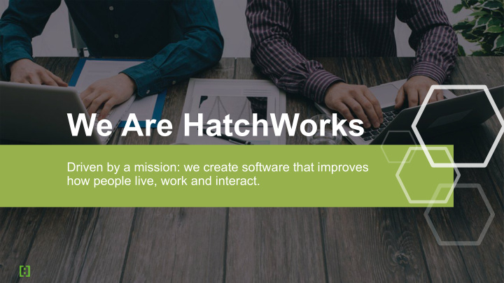 we are hatchworks