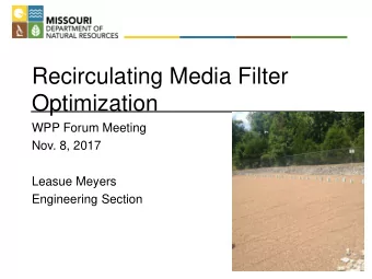 Recirculating Media Filter  Optimization  WPP Forum Meeting  Nov. 8, 2017  Leasue Meyers
