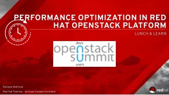PERFORMANCE OPTIMIZATION IN RED  PERFORMANCE OPTIMIZATION IN RED  HAT OPENSTACK PLATFORM  HAT