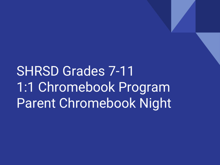 shrsd grades 7 11 1 1 chromebook program parent