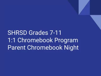 SHRSD Grades 7-11  1:1 Chromebook Program  Parent Chromebook Night  Curricular-Technological