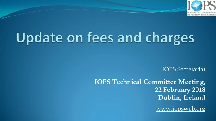 iops technical committee meeting 22 february 2018 dublin