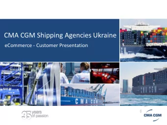 CMA CGM Shipping Agencies Ukraine  eCommerce - Customer Presentation CMA CGM e BUSINESS WEB