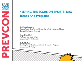 KEEPING THE SCORE ON SPORTS: New  Trends And Programs  Dr. Khaled Basiouny  Trauma/Acute