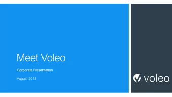 Meet Voleo  Corpora  porate Presenta  ntation  tion  August 2018  Certain statements contained in