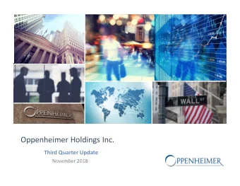 Oppenheimer Holdings Inc.  Third Quarter Update  November 2018  Safe Harbor Statement  This