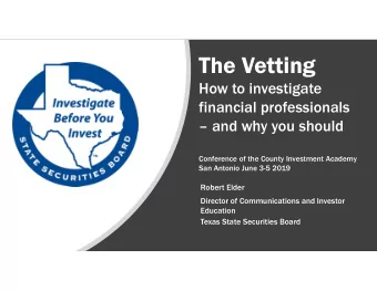 The Vetting  How to investigate  financial professionals   and why you should  Conference of the