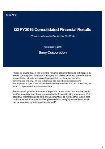 Please be aware that, in the following remarks, statements made with respect to  Sony's current