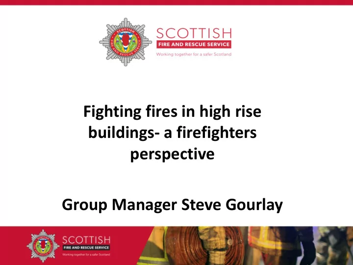 fighting fires in high rise buildings a firefighters