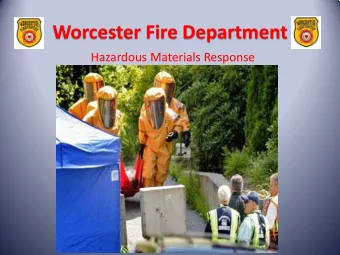 Worcester Fire Department  Hazardous Materials Response  Worcester Fire Department  Planning