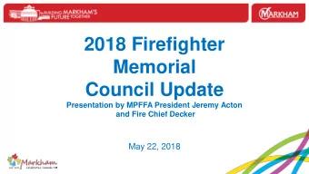 2018 Firefighter  Memorial  Council Update  Presentation by MPFFA President Jeremy Acton  and Fire