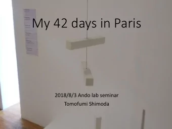 My 42 days in Paris  2018/8/3 Ando lab seminar  Tomofumi Shimoda  abstract  visited Paris from