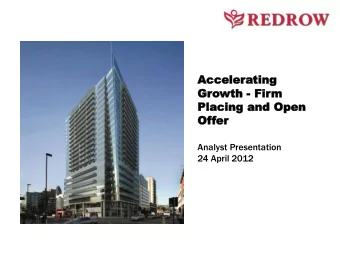 Pla  Placin  cing  g an  and  d Ope  Open  n  Of  Offer  er  Analyst Presentation  24 April 2012