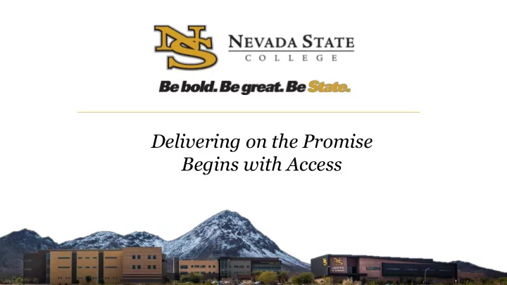 delivering on the promise begins with access to whom are