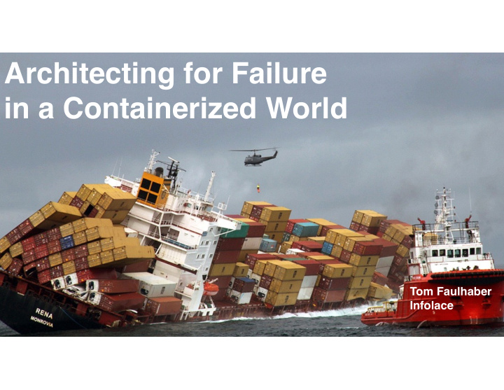 architecting for failure in a containerized world