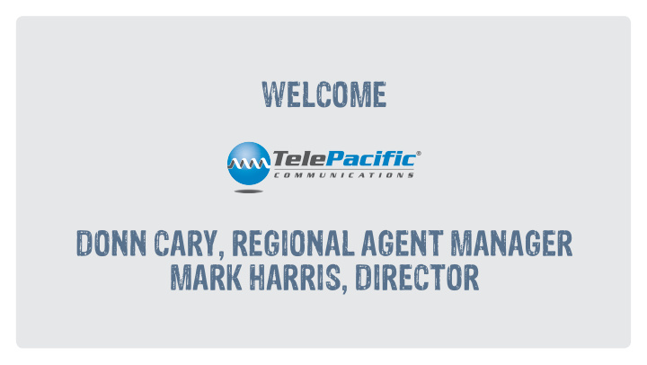 welcome donn cary regional agent manager mark harris