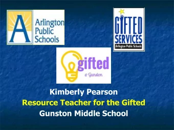 Kimberly Pearson  Resource Teacher for the Gifted  Gunston Middle School  Objectives
