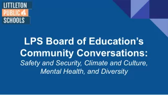 LPS Board of Educations  Community Conversations:  Safety and Security, Climate and Culture,
