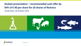Analyst presentation  recommended cash offer by SHV of  40 per share for all shares of
