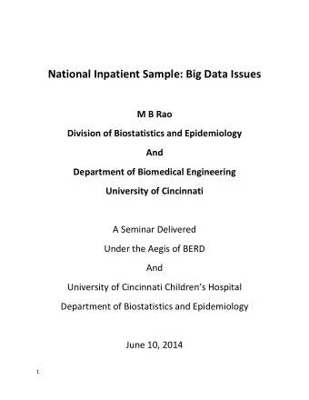 National Inpatient Sample: Big Data Issues  M B Rao  Division of Biostatistics and Epidemiology