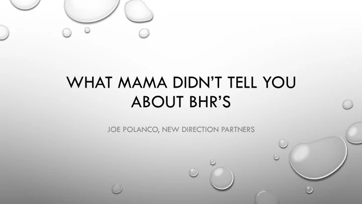what mama didn t tell you about bhr s