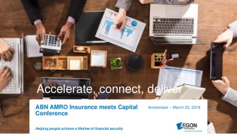 Accelerate, connect, deliver  ABN AMRO Insurance meets Capital Amsterdam  March 22, 2018
