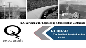 Kip Rupp, CFA  Vice President, Investor Relations  NYSE: PWR  Forward Looking Statement Disclaimer