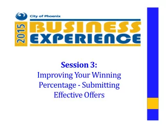 Session 3:  Improving Your Winning  Percentage - Submitting  Effective Offers  Solicitation Types
