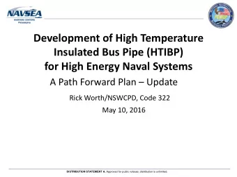 Development of High Temperature  Insulated Bus Pipe (HTIBP)  for High Energy Naval Systems A Path