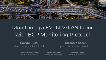 Monitoring a EVPN-VxLAN fabric  with BGP Monitoring Protocol  Davide Pucci  Giacomo Casoni