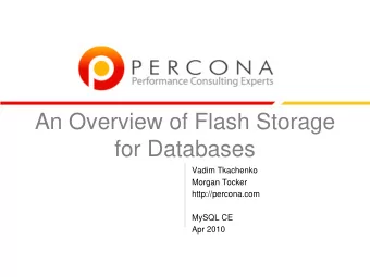 An Overview of Flash Storage  for Databases  Vadim Tkachenko  Morgan Tocker  http://percona.com