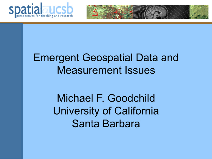 emergent geospatial data and measurement issues michael f