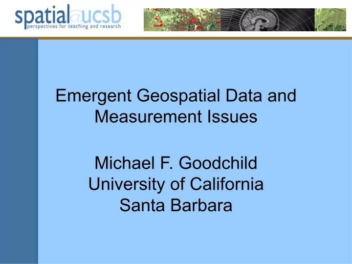 emergent geospatial data and measurement issues michael f