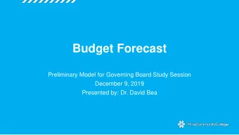 Budget Forecast  Preliminary Model for Governing Board Study Session  December 9, 2019  Presented