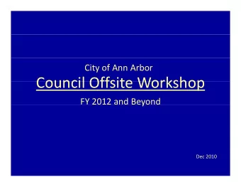 Council Offsite Workshop Council Offsite Workshop FY 2012 and Beyond  y Dec 2010 Economic