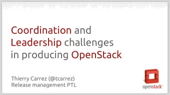 Coordination and  Leadership challenges  in producing OpenStack  Thierry Carrez (@tcarrez)  Release