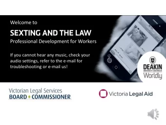 SEXTING AND THE LAW  Professional Development for Workers  If you cannot hear any music, check your