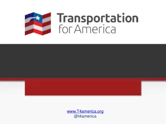 www.T4america.org  @t4america  Meeting Agenda  Introduce you to Transportation for America